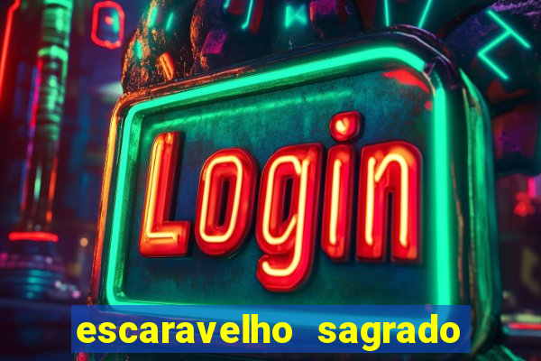 escaravelho sagrado e perigoso